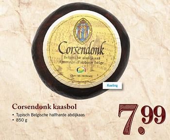 Aanbiedingen Corsendonk kaasbol typisch belgische halfharde abdijkaas - Corsendonck - Geldig van 09/02/2015 tot 14/02/2015 bij Lidl