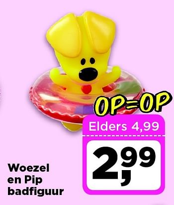 Aanbiedingen Woezel en pip badfiguur - Woezel en Pip - Geldig van 24/02/2015 tot 02/03/2015 bij Dirx Drogisterijen