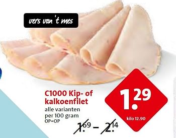 Aanbiedingen C1000 kip- of kalkoenfilet - Huismerk - C1000 Supermarkten - Geldig van 18/03/2015 tot 24/03/2015 bij C1000