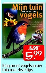 Aanbiedingen Krijg meer vogels in uw tuin met deze tips - Huismerk - Boekenvoordeel - Geldig van 25/04/2015 tot 03/05/2015 bij Boekenvoordeel