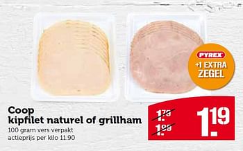 Aanbiedingen Coop kipfilet naturel of grillham - Huismerk - Coop - Geldig van 01/06/2015 tot 07/06/2015 bij Coop