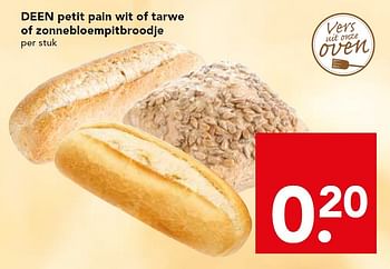 Aanbiedingen Deen petit pain wit of tarwe of zonnebloempitbroodje - Huismerk deen supermarkt - Geldig van 07/06/2015 tot 13/06/2015 bij Deen Supermarkten