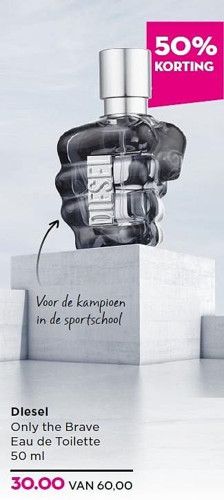 Aanbiedingen Diesel only the brave eau de toilette - Diesel - Geldig van 01/06/2015 tot 21/06/2015 bij Ici Paris XL