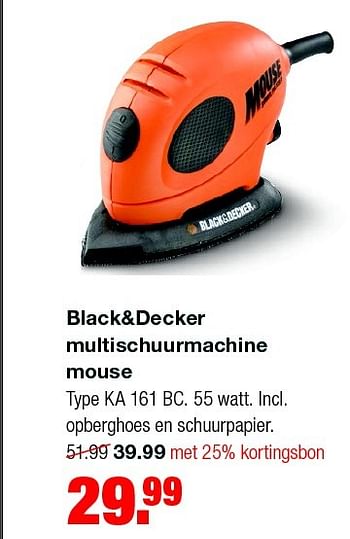 Aanbiedingen Black+decker multischuurmachine mouse type ka 161 bc - Black &amp; Decker - Geldig van 08/06/2015 tot 14/06/2015 bij Praxis