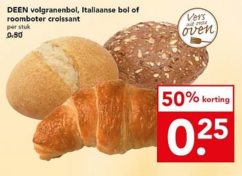 Aanbiedingen Deen volgranenbol, italiaanse bol of roomboter croissant - Huismerk deen supermarkt - Geldig van 14/06/2015 tot 20/06/2015 bij Deen Supermarkten