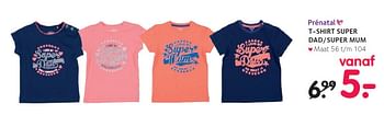 Aanbiedingen T-shirt super dad-super mum - Huismerk - Prenatal - Geldig van 09/06/2015 tot 19/07/2015 bij Prenatal