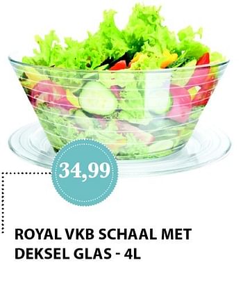 Aanbiedingen Royal vkb schaal met deksel glas - Royal VKB - Geldig van 16/07/2015 tot 31/07/2015 bij Cook & Co