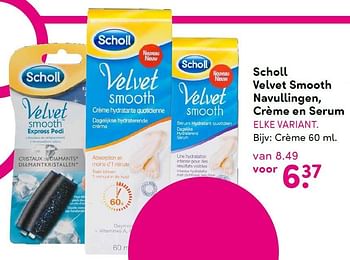 Aanbiedingen Scholl velvet smooth navullingen, crème en serum - Scholl - Geldig van 10/08/2015 tot 16/08/2015 bij da