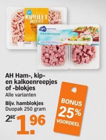 Aanbiedingen Ah ham,kip en kalkoenreepjes of blokjes - Huismerk - Albert Heijn - Geldig van 10/08/2015 tot 16/08/2015 bij Albert Heijn