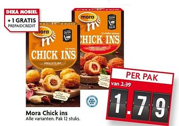 Aanbiedingen Mora chick ins - Mora - Geldig van 16/08/2015 tot 22/08/2015 bij Deka Markt