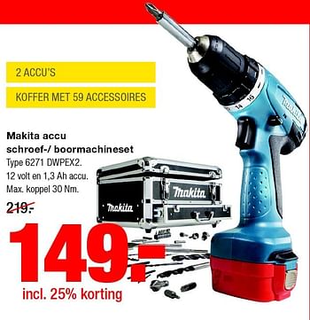 Aanbiedingen Makita accu schroef-- boormachineset 6271 dwpex2 - Makita - Geldig van 17/08/2015 tot 23/08/2015 bij Praxis