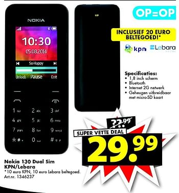 Aanbiedingen Nokia 130 dual sim kpn-lebara - Nokia - Geldig van 22/08/2015 tot 02/09/2015 bij Bart Smit