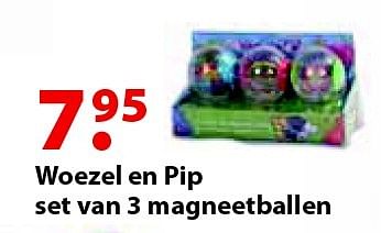 Aanbiedingen Woezel en pip set van 3 magneetballen - Woezel en Pip - Geldig van 12/10/2015 tot 06/12/2015 bij Multi Bazar