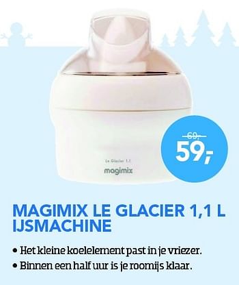 Aanbiedingen Magimix le glacier 1,1 l ijsmachine - Magimix - Geldig van 01/12/2015 tot 03/01/2016 bij Coolblue
