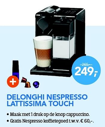 Aanbiedingen Delonghi nespresso lattissima touch - Delonghi - Geldig van 01/12/2015 tot 03/01/2016 bij Coolblue