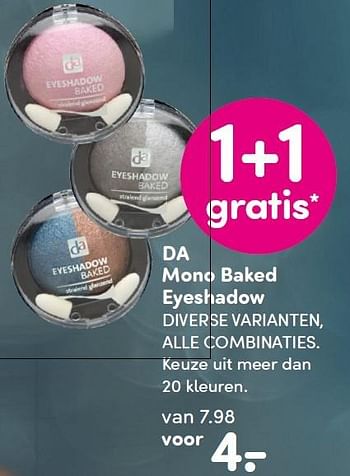 Aanbiedingen Da mono baked eyeshadow - Huismerk - da - Geldig van 07/12/2015 tot 20/12/2015 bij da