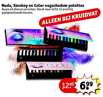 Aanbiedingen Nude, smokey en color oogschaduw palettes - Huismerk - Kruidvat - Geldig van 08/12/2015 tot 20/12/2015 bij Kruidvat
