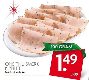 Aanbiedingen Ons thuismerk kipfilet met kruidenboter - Huismerk - Deka Markt - Geldig van 20/12/2015 tot 26/12/2015 bij Deka Markt