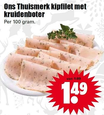 Aanbiedingen Ons thuismerk kipfilet met kruidenboter - Huismerk - Dirk - Geldig van 20/12/2015 tot 26/12/2015 bij Lekker Doen