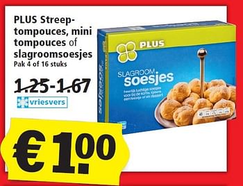 Aanbiedingen Plus streeptompouces, mini tompouces of slagroomsoesjes - Huismerk - Plus - Geldig van 03/01/2016 tot 09/01/2016 bij Plus