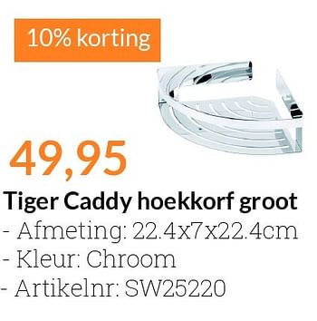 Aanbiedingen Tiger caddy hoekkorf groot - Tiger - Geldig van 01/02/2016 tot 29/02/2016 bij Sanitairwinkel