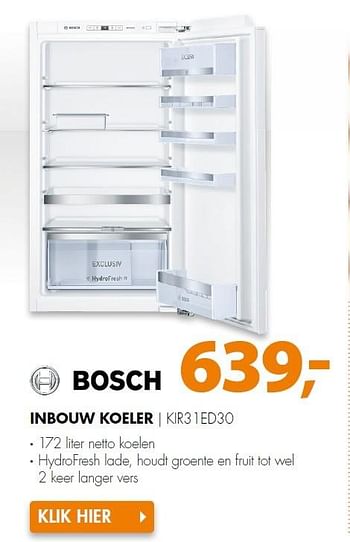 Aanbiedingen Bosch inbouw koeler kir31ed30 - Bosch - Geldig van 01/02/2016 tot 07/02/2016 bij Expert