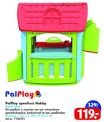 Aanbiedingen Palplay speelhuis hobby - PalPlay - Geldig van 05/03/2016 tot 21/08/2016 bij Bart Smit