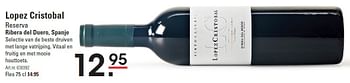 Aanbiedingen Lopez cristobal reserva ribera del duero, spanje - Rode wijnen - Geldig van 10/03/2016 tot 28/03/2016 bij Sligro