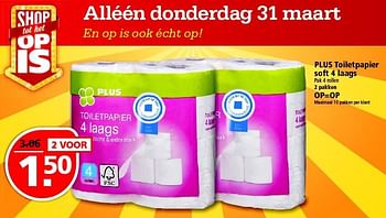 Aanbiedingen Plus toiletpapier soft 4 laags - Huismerk - Plus - Geldig van 27/03/2016 tot 02/04/2016 bij Plus
