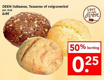 Aanbiedingen Deen italiaanse texaanse of volgranenbol - Huismerk deen supermarkt - Geldig van 24/04/2016 tot 30/04/2016 bij Deen Supermarkten