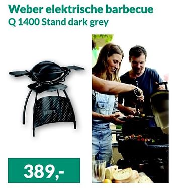 Aanbiedingen Weber elektrische barbecue q 1400 stand dark grey - Weber - Geldig van 01/04/2016 tot 30/04/2016 bij Alternate