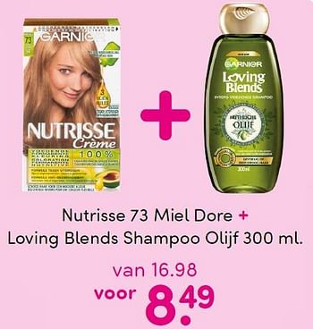 Aanbiedingen Nutrisse 73 miel dore + loving blends shampoo olijf - Garnier - Geldig van 18/04/2016 tot 01/05/2016 bij da
