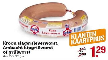 Aanbiedingen Kroon slagersleverworst, ambacht kipgrillworst of grillworst - Kroon - Geldig van 25/04/2016 tot 01/05/2016 bij Coop