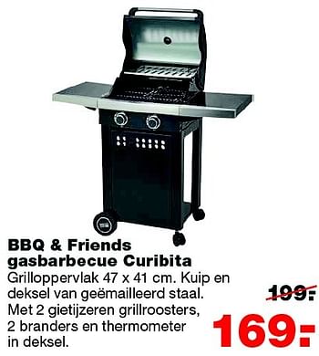 Aanbiedingen Bbq + friends gasbarbecue curibita - BBQ &amp; Friends  - Geldig van 25/04/2016 tot 01/05/2016 bij Praxis