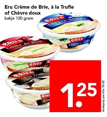 Aanbiedingen Eru crème de brie à la trufle of chèvre doux - Eru - Geldig van 01/05/2016 tot 07/05/2016 bij Deen Supermarkten