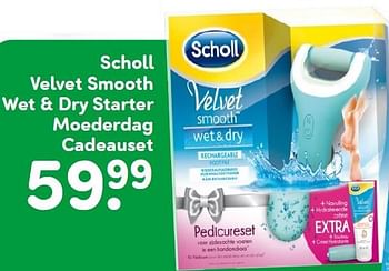Aanbiedingen Scholl velvet smooth wet + dry starter moederdag cadeauset - Scholl - Geldig van 02/05/2016 tot 13/05/2016 bij da