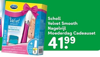 Aanbiedingen Scholl velvet smooth nagelvijl moederdag cadeauset - Scholl - Geldig van 02/05/2016 tot 13/05/2016 bij da
