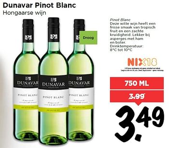 Aanbiedingen Dunavar pinot blanc hongaarse wijn - Witte wijnen - Geldig van 08/05/2016 tot 14/05/2016 bij Vomar
