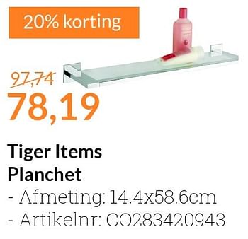 Aanbiedingen Tiger items planchet - Tiger - Geldig van 01/07/2016 tot 31/07/2016 bij Sanitairwinkel