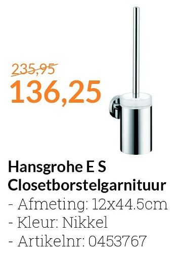 Aanbiedingen Hansgrohe e s closetborstelgarnituur - Hansgrohe - Geldig van 01/07/2016 tot 31/07/2016 bij Sanitairwinkel