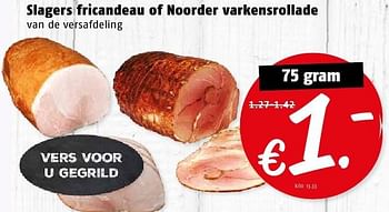 Aanbiedingen Slagers fricandeau of noorder varkensrollade - Huismerk Poiesz - Geldig van 08/08/2016 tot 14/08/2016 bij Poiesz