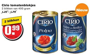 Aanbiedingen Cirio tomatenblokjes - CIRIO - Geldig van 10/08/2016 tot 16/08/2016 bij Hoogvliet