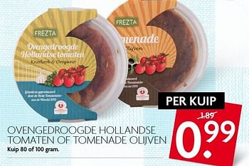 Aanbiedingen Ovengedroogde hollandse tomaten of tomenade olijven - Frezta - Geldig van 14/08/2016 tot 20/08/2016 bij Deka Markt