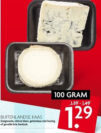 Aanbiedingen Buitenlandse kaas gorgonzola, chèvre blanc, geitenkaas met honing of gevulde brie bieslook - Huismerk - Deka Markt - Geldig van 14/08/2016 tot 20/08/2016 bij Deka Markt