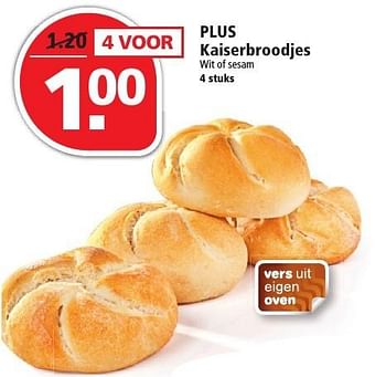 Aanbiedingen Plus kaiserbroodjes - Huismerk - Plus - Geldig van 14/08/2016 tot 20/08/2016 bij Plus