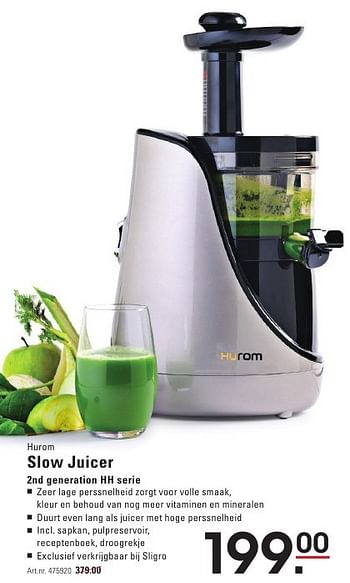 Aanbiedingen Hurom slow juicer 2nd generation hh serie - Hurom - Geldig van 04/08/2016 tot 22/08/2016 bij Sligro