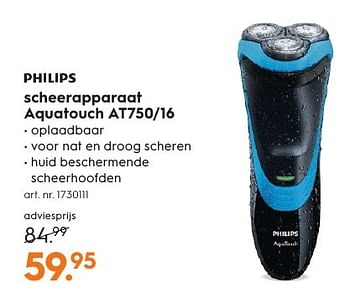 Aanbiedingen Philips scheerapparaat aquatouch at750-16 - Philips - Geldig van 15/08/2016 tot 24/08/2016 bij Blokker