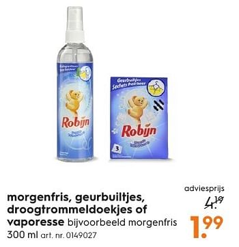 Aanbiedingen Morgenfris, geurbuiltjes, droogtrommeldoekjes of vaporesse - Robijn - Geldig van 15/08/2016 tot 24/08/2016 bij Blokker