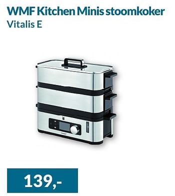Aanbiedingen Wmf kitchen minis stoomkoker vitalis e - WMF - Geldig van 01/09/2016 tot 30/09/2016 bij Alternate