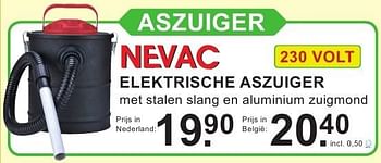 Aanbiedingen Nevac elektrische aszuiger - Nevac - Geldig van 26/09/2016 tot 15/10/2016 bij Van Cranenbroek